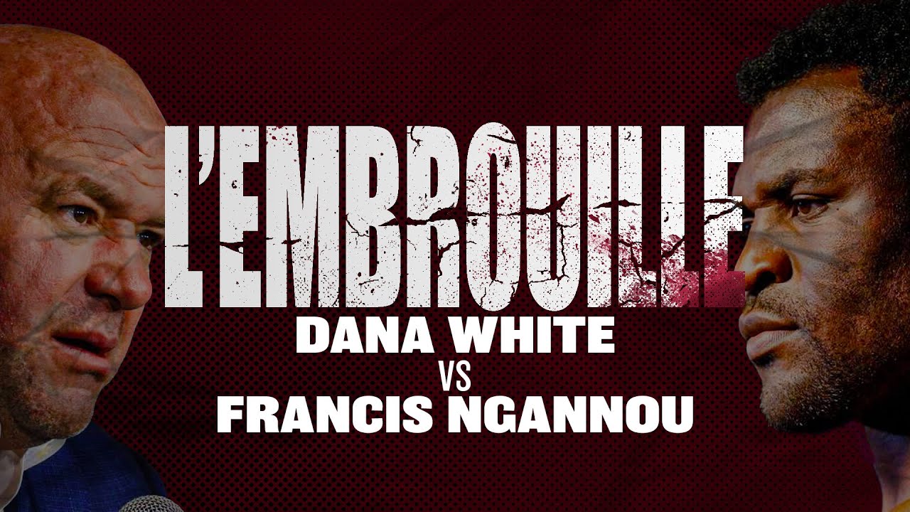 LE CHAMPION QUI VOULAIT DÉTRUIRE L'UFC - L'EMBROUILLE #5 - NGANNOU VS DANA WHITE