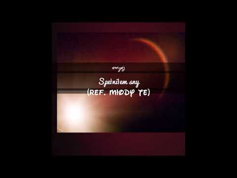 Emyej - Spełniłem sny (ref. Młody Te)