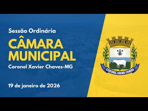 Sessão Ordinária - Câmara Municipal de Coronel Xavier Chaves - 19-01-2026