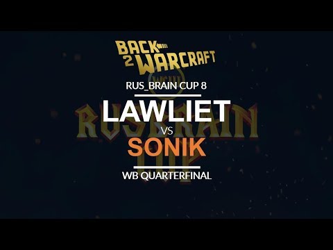 Rus_Brain Cup 8 - WB QF: [N] LawLiet vs. Sonik [N]