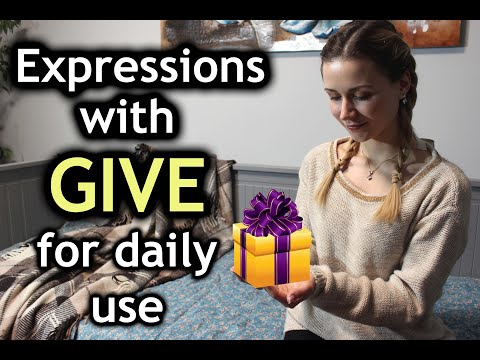 TOP 22 English Expressions for daily use with GIVE