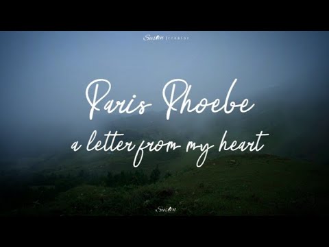 Paris Phoebe - A Letter From My Heart (Lirik dan Terjemahan)