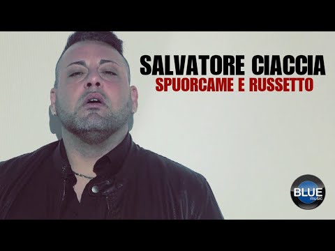 Salvatore Ciaccia - Spuorcame E Russetto (Official video 2018)