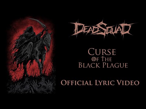 DeadSquad - Curse of The Black Plague (Official Lyric Video)