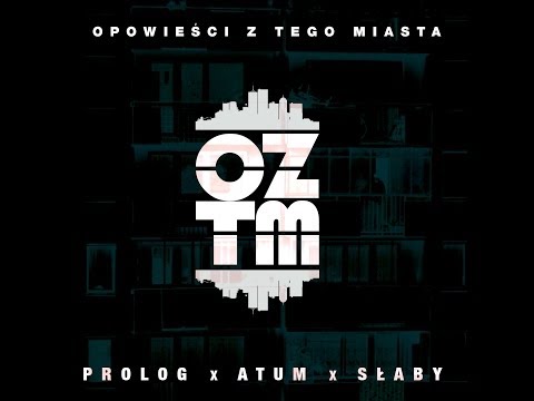 01. Prolog/Atum/Słaby - "OZTM (OPOWIEŚCI Z TEGO MIASTA) INTRO"