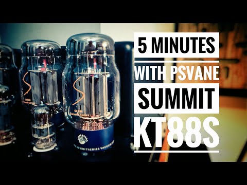 5 Minute Opinion: Are Psvane Summit KT88 Tubes As Good As Vintage NOS? 