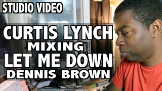 Curtis Lynch Mixing - Let  Me Down Dub (Necessary Mayhem Production)