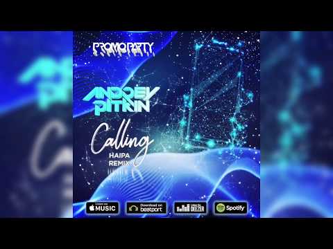 Andrey Pitkin - Calling (Haipa Remix) [PROMOPARTY Label]