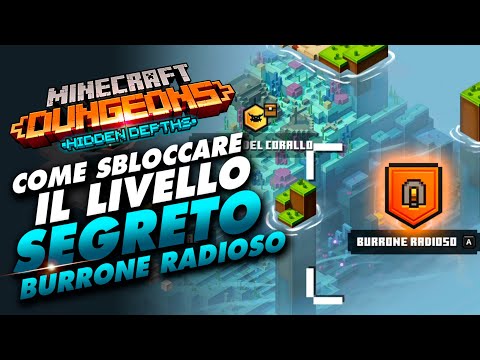 COME SBLOCCARE IL LIVELLO SEGRETO BURRONE RADIOSO - Minecraft Dungeons Hidden Depths DLC ITA