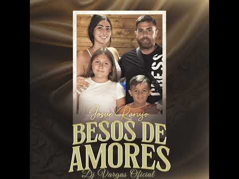 JOSUE RARUJO (BESOS DE AMORES) REMIX DJ VARGAS OFICIAL