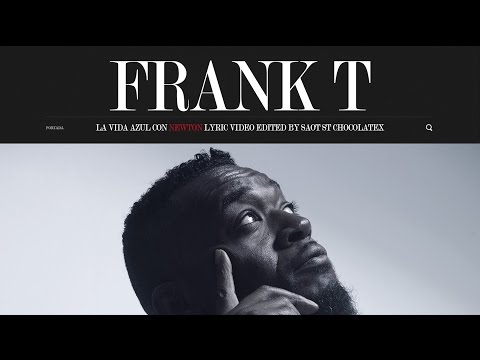 Frank T con Newton  "La Vida Azul" (Lyric Video)