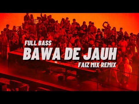 DJ TIK TOK BAWA DE JAUH SUDAH JANGAN BALE BALE(BAWA DE JAUH)FAIZ MIX REMIX BASSGANGGA 2024
