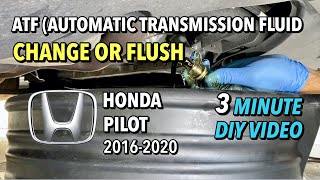 Honda Pilot - Automatic Transmission Fluid (ATF) Change - 2016-2020