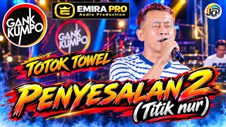 Download lagu KALAU HANYA TUBUH YANG LUKA KU TAK APA/TOTOK TOWEL/ GANK KUMPO EMIRA PRO mp3