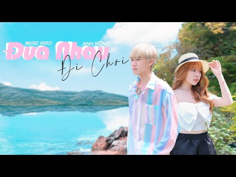 Đưa nhau đi chơi - Anh Rồng