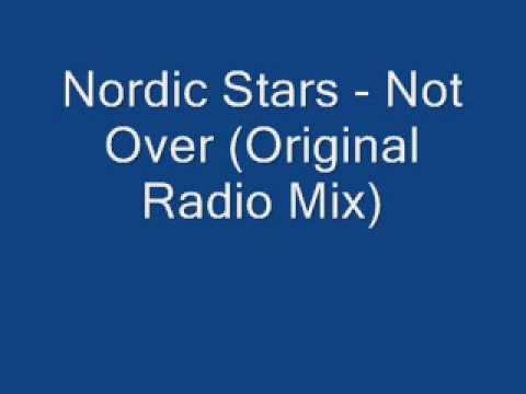 Nordic Stars - Not Over (Original Radio Mix)