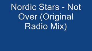 Nordic Stars - Not Over (Original Radio Mix)