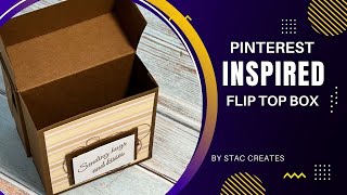 Easy Flip Top Box | Pinterest Inspired