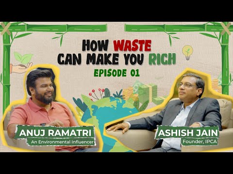 How Waste Can Make You Rich - Ashish Jain | S01EP01 | Hosted by Anuj Ramatri