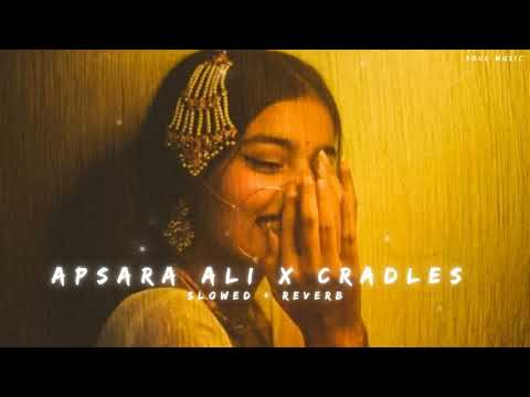 Apsara Aali x Cradles-[Slowed + Reverb] (feat.Cradles x Apsara Ali ) Soul Music