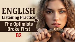 The Ones Who Survived Stopped Waiting | B2 English Listening Practice