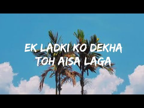 Darshan Raval - Ek Ladki Ko Dekha Toh Aisa Laga (Lyrics video) | Rajkumar Rao , Sonam Kapoor .