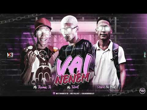 VAI NENÉM - MC THOMAS TH MC TOLENT BREGA FUNK 2021