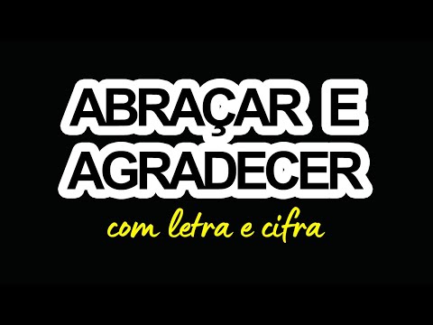 Agradecer E Abraçar - Gerônimo
