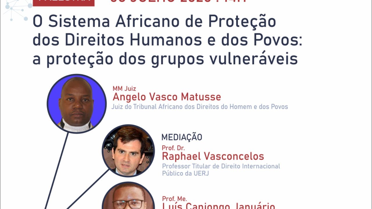 WEBINAR | O Sistema Africano de Proteção dos Direitos Humanos e dos Povos | Juiz Angelo Matusse