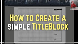 Autocad - How to create a simple Titleblock!