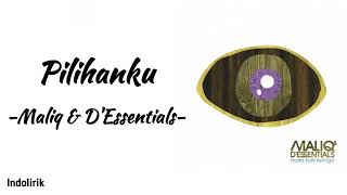 Pilihanku - Maliq &amp; D&#39;Essentials | Lirik Lagu