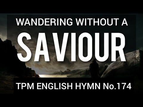 Wandering without a Saviour|TPM English Song No 174|👇Lyrics