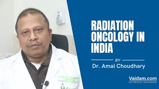 Radiation Oncology in India | Best Explained By Dr. Amal Roy Choudhary