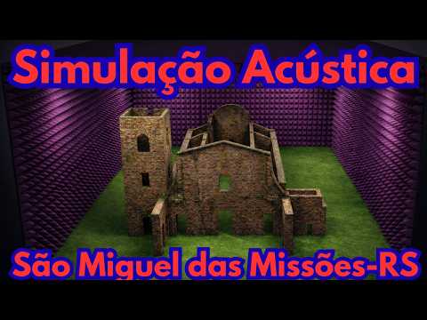 Ruínas de São Miguel das Missões - RS simulações acústicas no Isimpa : deslocamento de ondas sonoras