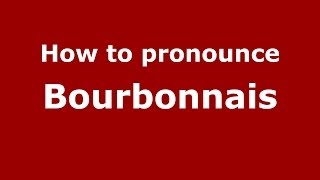 How to pronounce Bourbonnais