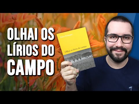 OLHAI OS LÍRIOS DO CAMPO, de Erico Verissimo - Resenha