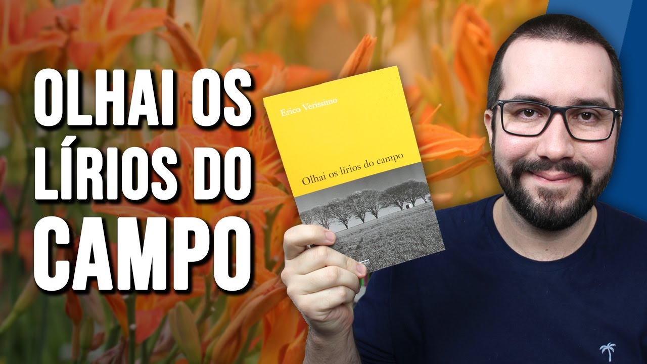 OLHAI OS LÍRIOS DO CAMPO, de Erico Verissimo - Resenha