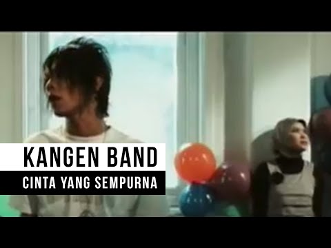 Kangen Band - Cinta Yang Sempurna (Official Music Video)