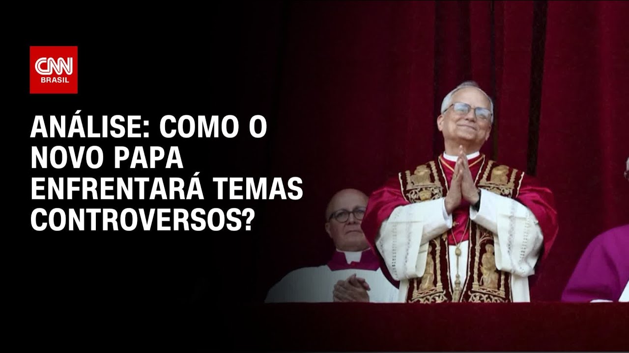 Análise: Papa Leão XIV terá que discutir temas controversos | CNN Brasil