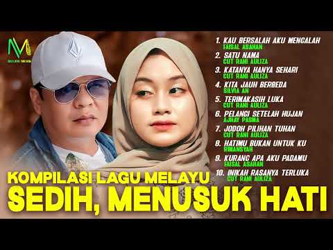 Kompilasi Lagu Melayu Sedih, Menusuk Hati - Faisal Asahan, Cut Rani, Silvia An