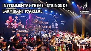 THEME INSTRUMENTAL | STRINGS OF LAXMIKANT PYARELAL | 40 MUSICIANS | SIDDHARTH ENTERTAINERS