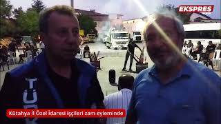 Kütahya İl Özel İdaresi işçilerinden zam eylemi