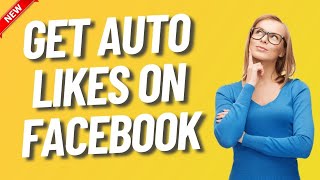 How to Get Auto Likes on Facebook (Free Method)