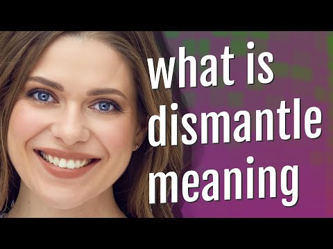 Dismantle | meaning of Dismantle