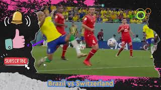 Brazil vs Switzerland - Highlights FIFA World Cup Qatar 2022