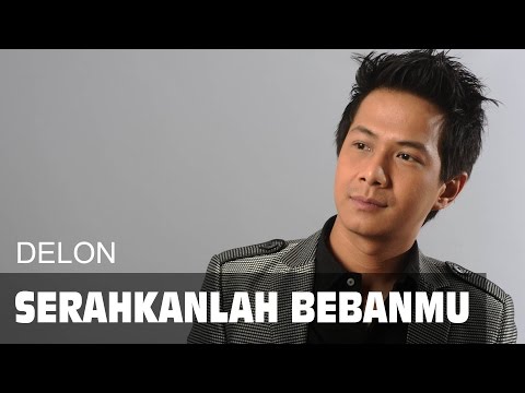 Serahkanlah Bebanmu - Delon