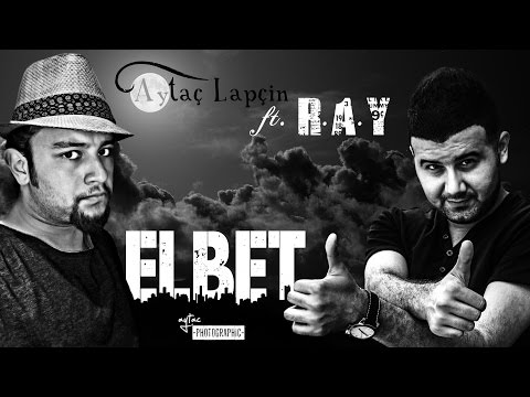 Aytaç Lapçin ft R.A.Y - Elbet Official Audio