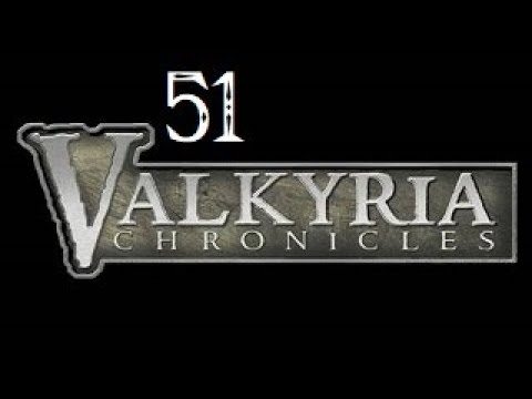 Let's FIRST PLAY Valkyria Chronicles - Part 51 - Survival