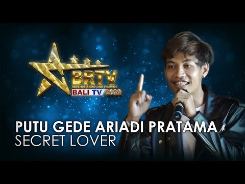 PUTU GEDE ARIADI PRATAMA -SECRET LOVER | BRTV BALI TV 2022