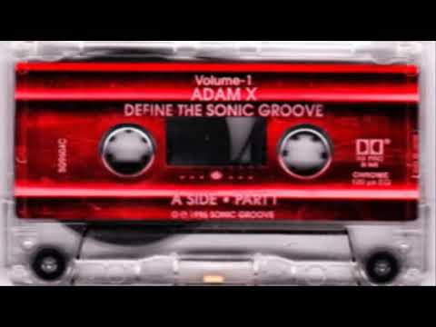 Adam X - Define the Sonic Groove (1996)